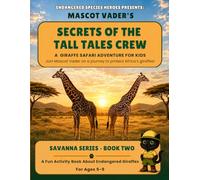 Mascot Vader's African Safari Adventures: Secrets of the Tall Tales Crew: Giraffe Activity Book for Kids Ages 5 - 9
