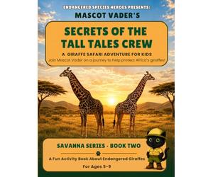Mascot Vader's African Safari Adventures: Secrets of the Tall Tales Crew: Giraffe Activity Book for Kids Ages 5 - 9