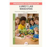 Mascotas con LUMO - Programa Anual | Tercer Trimestre: Consolidación del cuidado responsable de mascotas para fortalecer la empatía, el respeto y el compromiso diario