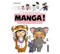 Mascottes Manga !: Dessinez vos héros