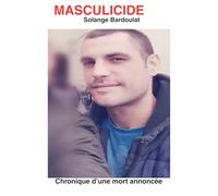 Masculicide: Chronique d'une mort annoncée