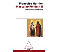 Masculin/féminin II: Dissoudre la hiérarchie