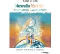 Masculin, féminin : l'initiation amoureuse Diane Bellego (Auteur)