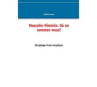 Masculin-Féminin. Où en sommes-nous?: Décryptage d'une encyclique