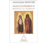 Masculin/Féminin - Tome 2, Dissoudre La Hiérarchie