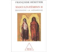 Masculin/Féminin - Tome 2, Dissoudre La Hiérarchie