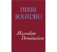 Masculine Domination by Pierre College de France Bourdieu Pierre Bourdieu (Auteur)