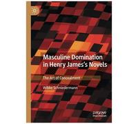 Masculine Domination In Henry James's Novels