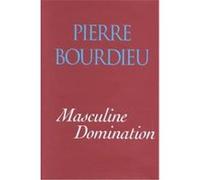 Masculine Domination Pierre Bourdieu (Auteur)