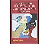 Masculine Jealousy And Contemporary Cinema
