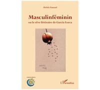 Masculinféminin Ou Le Rêve Littéraire De Garcia Lorca
