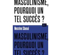 Masculinisme, pourquoi un tel succès ? / Collection ALT