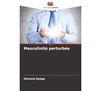 Masculinité perturbée