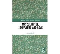 Masculinities, Sexualities and Love (Routledge Research in Gender and Society) - [Version Originale] Inconnu (Auteur)