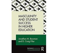 Masculinity And Student Success In Higher Education