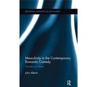 Masculinity In The Contemporary Rom John Alberti, (Auteur)