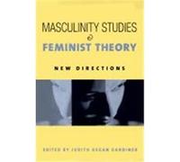 Masculinity Studies and Feminist Theory