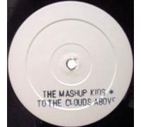Mash Up Kids, The - Mash Up Kids, The - To The Clouds Above - Not On Label