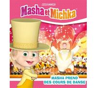Masha et Michka - Masha prend un cours de danse (broché) - Collectif - Hachette Jeunesse - broché - Album jeunesse
