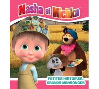 Masha Et Michka - Petites Histoires, Grands Mensonges