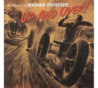 Mashed Potatoes - Up and Over [Import]