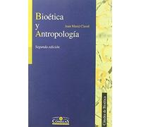 Masiá Clavel, J: Bioética Y Antropología