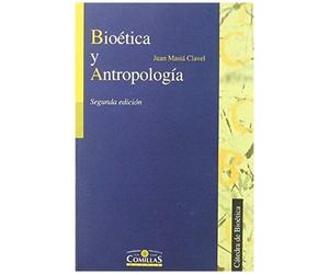 Masiá Clavel, J: Bioética Y Antropología