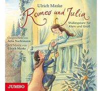 Maske,Ulrich - Romeo und Julia: Shakespeare Für Klein und Gross
