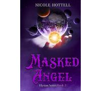 Masked Angel: The Elysian Series Book 2