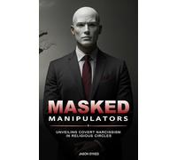 Masked Manipulators: Unveiling Covert Narcissism In Religious Circles