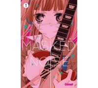 Masked Noise - Tome 01 - Ryoko Fukuyama - Glénat - broché - Manga