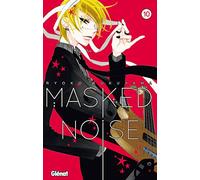 Ryoko Fukuyama – Masked Noise – Tome 10 – Glénat