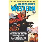 Masked Rider Western #1: Black Gold Empire & The Haunted Holster