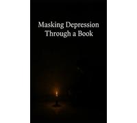 Masking Depression Through a Book: It wasn’t written to be read - just to exist.