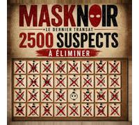MASKNOIR . Le Dernier Transat. Tome 1: 2 500 suspects, 13 indices, 1 coupable : l'énigme 100 % visuelle qui se rature - jeu d'observation et de déduction en couleur pour adultes, spécial été