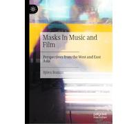 Masks In Music and Film: Perspectives from the West and East Asia