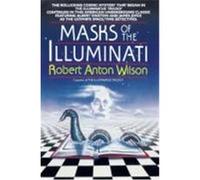 Masks of the Illuminati Robert Wilson (Auteur)