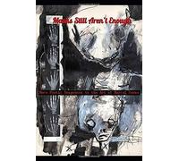 Masks Still Arent Enough: More Poetic Responses To The Art Of Marcel Herms (Masks Still Aren't Enough)