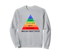 Maslow Forgot Coffee, Maslow's Hiérarchie Of Needs Psychology Sweatshirt
