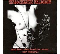Masochistic Religion - and from This Broken Cross [Import]
