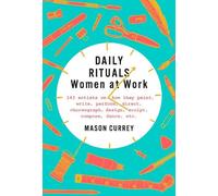 Mason Currey Daily Rituals: Women at Work (Relié)