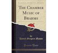 Mason, D: Chamber Music Of Brahms (Classic Reprint)