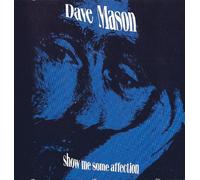 Mason,Dave - Show Me Some Affection [Import]