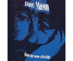 Mason,Dave - Show Me Some Affection [Import]