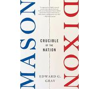 Mason-dixon: Crucible of the Nation