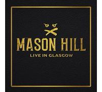Mason Hill – Live in Glasgow – CD
