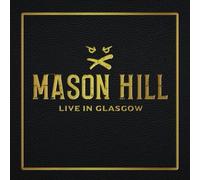 Mason Hill – Live in Glasgow – CD