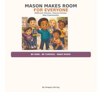 MASON MAKES ROOM FOR EVERYONE: Different Stories. Shared Smiles. One Community.