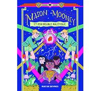 Mason Mooney - tome 2: Et son double maléfique