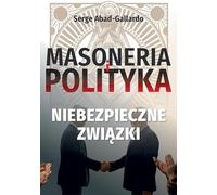 Masoneria i polityka: Niebezpieczne-zwiazki